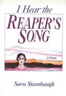 I Hear the Reaper's Song di Sara Stambaugh edito da GOOD BOOKS