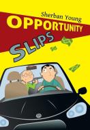 Opportunity Slips di Sherban Young edito da MysteryCaper Press