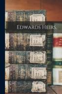 Edwards Heirs. di Anonymous edito da LIGHTNING SOURCE INC