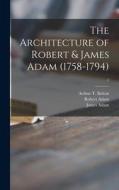 The Architecture of Robert & James Adam (1758-1794); 1 di Robert Adam, James Adam edito da LIGHTNING SOURCE INC