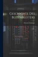 Geschichte des Blitzableiters di Heinrich Meidinger edito da LEGARE STREET PR