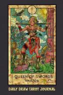 Daily Draw Tarot Journal Queen of Swords Amazon: One Card Draw Tarot Notebook to Record Your Daily Readings and Become M di Tarot Pocket Books edito da INDEPENDENTLY PUBLISHED
