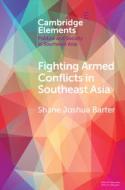 Internal Conflicts In Southeast Asia di Shane Joshua Barter edito da Cambridge University Press