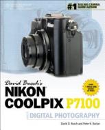 David Busch's Nikon Coolpix P7100 Guide to Digital Photography di David Busch edito da Cengage Learning, Inc