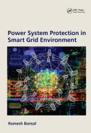 Power System Protection in Smart Grid Environment di Ramesh (College of Engineering Bansal edito da Taylor & Francis Ltd