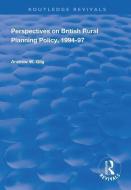 Perspectives on British Rural Planning Policy, 1994-97 di Andrew W. Gilg edito da Taylor & Francis Ltd