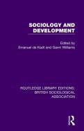 Sociology And Development di Emanuel de Kadt, Gavin Williams edito da Taylor & Francis Ltd