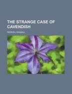 The Strange Case Of Cavendish di Randall Parrish edito da Rarebooksclub.com