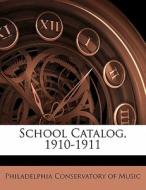 School Catalog, 1910-1911 edito da Nabu Press