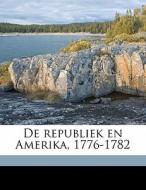 De Republiek En Amerika, 1776-1782 di F. W. Van Wijk edito da Nabu Press