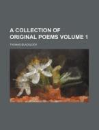 A Collection of Original Poems Volume 1 di Thomas Blacklock edito da Rarebooksclub.com