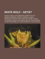 White Wolf - Artist: Aileen E. Miles, Al di Source Wikia edito da Books LLC, Wiki Series
