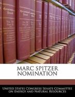 Marc Spitzer Nomination edito da Bibliogov
