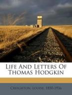 Life and Letters of Thomas Hodgkin di Louise Creighton edito da Nabu Press