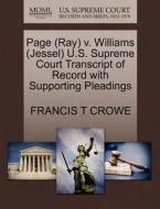 Page (ray) V. Williams (jessel) U.s. Supreme Court Transcript Of Record With Supporting Pleadings di Francis T Crowe edito da Gale, U.s. Supreme Court Records