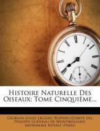 Histoire Naturelle Des Oiseaux: Tome Cinqui Me... edito da Nabu Press