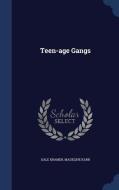 Teen-age Gangs di Dale Kramer, Madeline Karr edito da Sagwan Press