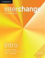 Interchange Intro Teacher's Edition With Complete Assessment Program di Jack C. Richards edito da Cambridge University Press