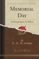 Memorial Day di R D W Connor edito da Forgotten Books