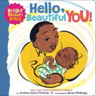 Hello, Beautiful You! (BB) di Andrea Davis Pinkney edito da Scholastic US