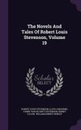 The Novels And Tales Of Robert Louis Stevenson, Volume 19 di Robert Louis Stevenson, Professor Lloyd Osbourne edito da Palala Press