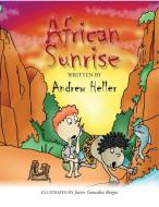 African Sunrise di Andrew Heller edito da Lulu.com