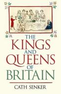 The Kings & Queens of Britain di Cath Senker edito da ARCTURUS PUB