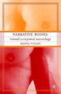 Narrative Bodies: Toward a Corporeal Narratology di D. Punday edito da SPRINGER NATURE