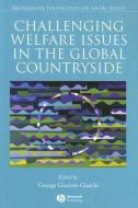 Challenging Welfare Issues in the Global Countryside di George Giacinto Giarchi edito da Wiley-Blackwell