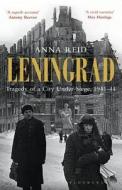 Leningrad di Anna Reid edito da Bloomsbury Publishing PLC