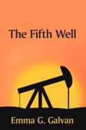 The Fifth Well di Emma G. Galvan edito da AuthorHouse