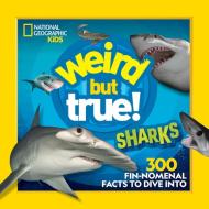 Weird But True Sharks di National Geographic Kids edito da NATL GEOGRAPHIC SOC