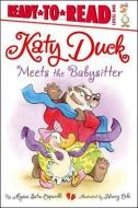 Katy Duck Meets the Babysitter di Alyssa Satin Capucilli edito da SIMON SPOTLIGHT