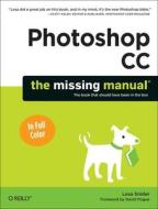 Photoshop Cc: The Missing Manual di Lesa Snider edito da O\'reilly Media, Inc, Usa