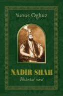 Nadir Shah di Yunus Oghuz edito da Xlibris