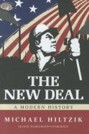 The New Deal: A Modern History di Michael Hiltzik edito da Blackstone Audiobooks