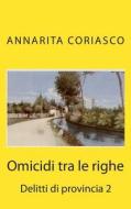 Omicidi Tra Le Righe: Delitti Di Provincia di Annarita Coriasco edito da Createspace