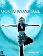 Urban Shamans Guide: A Yoga Therapy Workbook di The Virtual Gypsy, Stevie LIX edito da Createspace