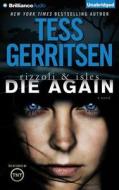 Die Again di Tess Gerritsen edito da Brilliance Audio