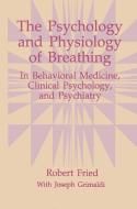 The Psychology and Physiology of Breathing di Robert Fried edito da Springer US