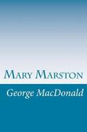 Mary Marston di George MacDonald edito da Createspace