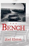The Bench di Joel Elston edito da Balboa Press