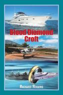 Blood Diamond Croft di Richard Rogers edito da Xlibris