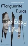 The Easy Life di Marguerite Duras edito da Bloomsbury UK