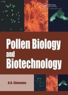 Pollen Biology and Biotechnology di K. R. Shivanna edito da Taylor & Francis Inc