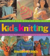 Kids Knitting di Melanie Falick edito da Artisan