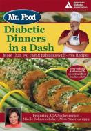 Mr. Food: Diabetic Dinners in a Dash di Art Ginsburg edito da American Diabetes Association