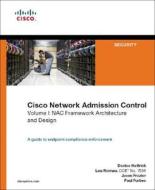 Cisco Network Admission Control di Jason Frazier, Paul Bigbee, Lou Ronnau, Denise Helfrich, Paul Forbes edito da Pearson Education (us)