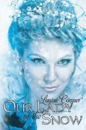 Our Lady Of The Snow di Louise Cooper edito da Mundania Press Llc
