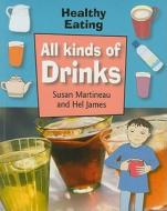 All Kinds of Drinks di Susan Martineau, Hel James edito da Smart Apple Media